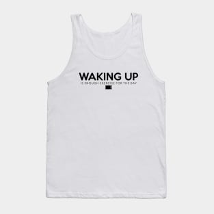 Waking Up Is Enough Exercise For The Day Black Tank Top